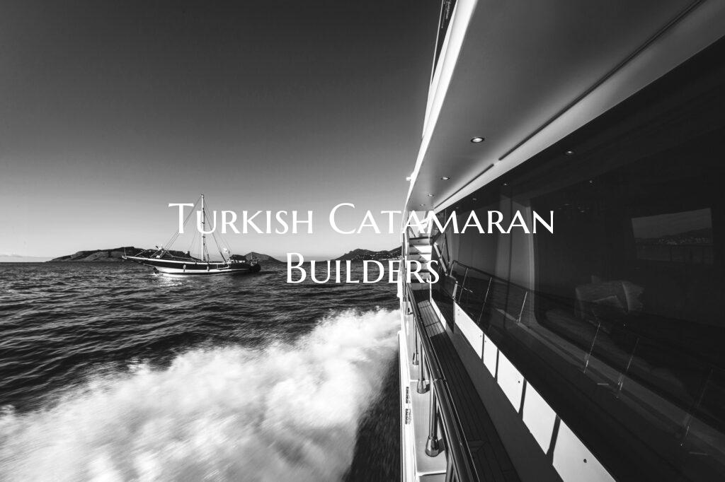 Turkish Catamaran Builders