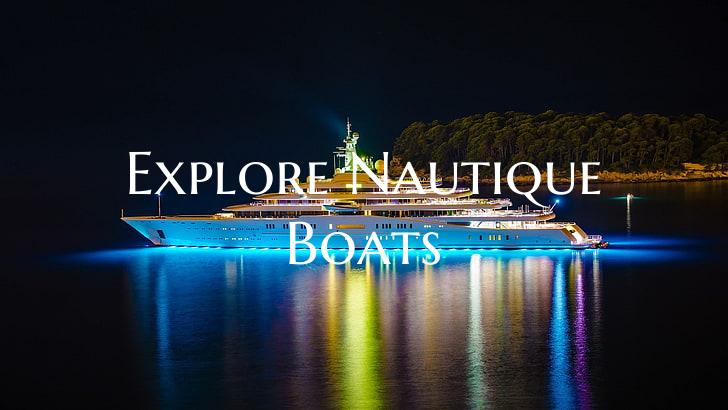 Explore Nautique Boats