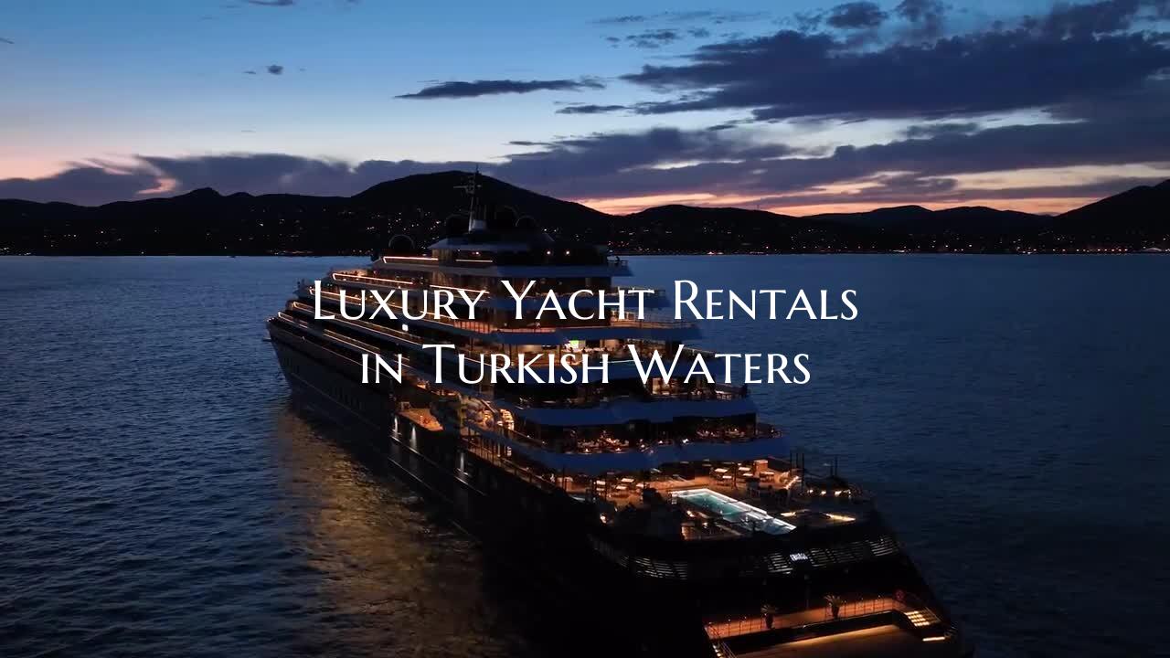 Luxury Yacht Rentals in Turk...