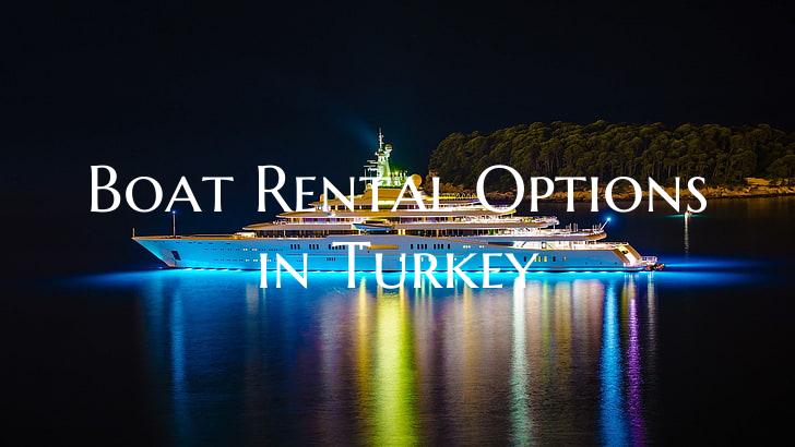 Boat Rental Options in Turke...