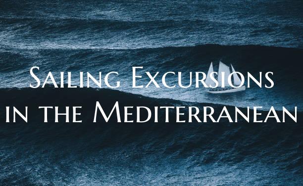 Sailing Excursions in the Me...