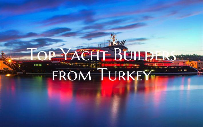 Top Yacht Builders from Turk...