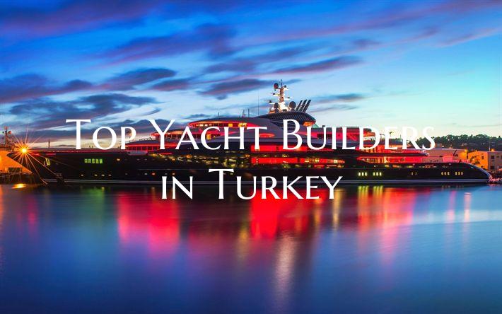 Top Yacht Builders in Turkey